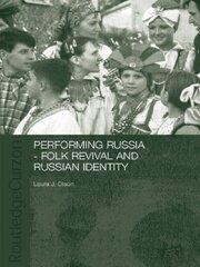 Performing Russia: Folk Revival and Russian Identity book cover