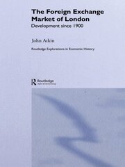 The Foreign Exchange Market of London: Development Since 1900 book cover