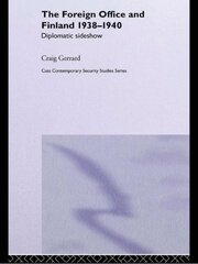 The Foreign Office and Finland: Diplomatic Sideshow book cover