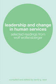 Leadership and Change in Human Services: Selected Readings from Wolf Wolfensberger book cover
