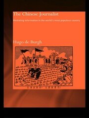 The Chinese Journalist: Mediating Information in the World's Most Populous Country book cover