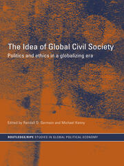 The Idea of Global Civil Society: Ethics and Politics in a Globalizing Era book cover