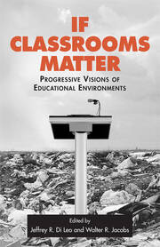 If Classrooms Matter: Progressive Visions of Educational Environments book cover