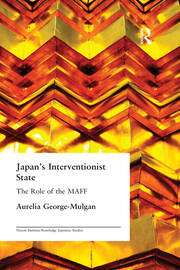 Japan's Interventionist State: The Role of the MAFF book cover