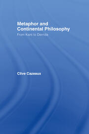 Metaphor and Continental Philosophy: From Kant to Derrida book cover
