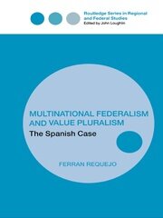 Multinational Federalism and Value Pluralism: The Spanish Case book cover