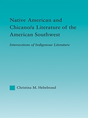 Native American and Chicano/a Literature of the American Southwest: Intersections of Indigenous Literatures book cover