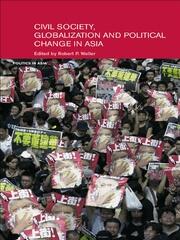Civil Life, Globalization and Political Change in Asia: Organizing between Family and State book cover