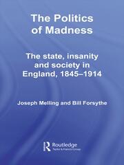 The Politics of Madness: The State, Insanity and Society in England, 1845–1914 book cover