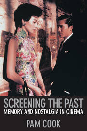 Screening the Past: Memory and Nostalgia in Cinema book cover
