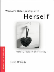 Woman's Relationship with Herself: Gender, Foucault and Therapy book cover