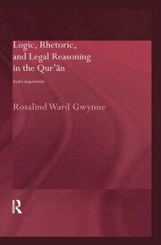 Logic, Rhetoric and Legal Reasoning in the Qur'an: God's Arguments book cover