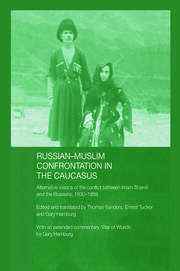 Russian-Muslim Confrontation in the Caucasus: Alternative Visions of the Conflict between Imam Shamil and the Russians, 1830-1859 book cover