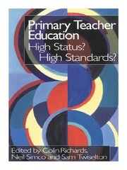 Primary Teacher Education: High Status? High Standards? book cover