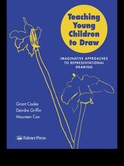 Teaching Young Children to Draw: Imaginative Approaches to Representational Drawing book cover