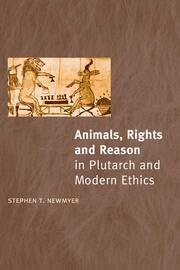 Animals, Rights and Reason in Plutarch and Modern Ethics book cover
