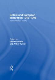 Britain and European Integration 1945-1998: A Documentary History book cover