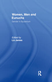 Women, Men and Eunuchs: Gender in Byzantium book cover