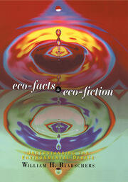 Eco-facts and Eco-fiction: Understanding the Environmental Debate book cover