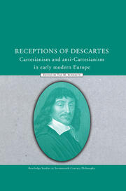 Receptions of Descartes: Cartesianism and Anti-Cartesianism in Early Modern Europe book cover