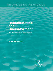 Rationalisation and Unemployment (Routledge Revivals): An Economic Dilemma book cover