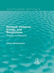 Political Violence, Crises and Revolutions (Routledge Revivals): Theories and Research book cover
