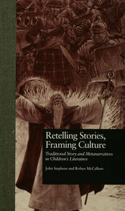 Retelling Stories, Framing Culture: Traditional Story and Metanarratives in Children's Literature book cover