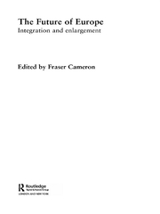 The Future of Europe: Integration and Enlargement book cover