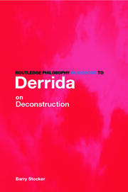 Routledge Philosophy Guidebook to Derrida on Deconstruction book cover