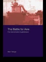 The Battle for Asia: From Decolonization to Globalization book cover