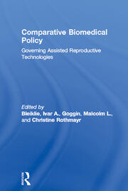 Comparative Biomedical Policy: Governing Assisted Reproductive Technologies book cover