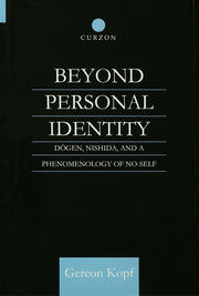 Beyond Personal Identity: Dogen, Nishida, and a Phenomenology of No-Self book cover