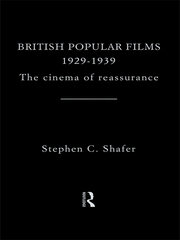 British Popular Films 1929-1939: The Cinema of Reassurance book cover