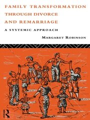 Family Transformation Through Divorce and Remarriage: A Systemic Approach book cover