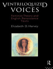 Ventriloquized Voices: Feminist Theory and English Renaissance Texts book cover