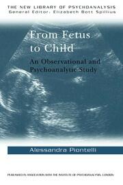 From Fetus to Child: An Observational and Psychoanalytic Study book cover