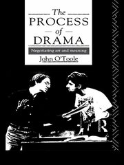The Process of Drama: Negotiating Art and Meaning book cover