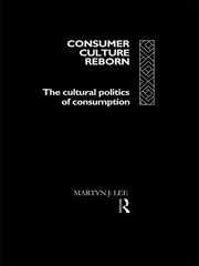 Consumer Culture Reborn: The Cultural Politics of Consumption book cover