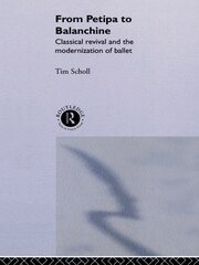 From Petipa to Balanchine: Classical Revival and the Modernisation of Ballet book cover