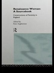 Renaissance Woman: A Sourcebook: Constructions of Femininity in England book cover