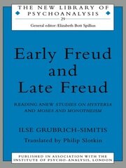 Early Freud and Late Freud: Reading Anew Studies on Hysteria and Moses and Monotheism book cover