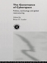 The Governance of Cyberspace: Politics, Technology and Global Restructuring book cover