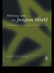 Pathways into the Jungian World: Phenomenology and Analytical Psychology book cover