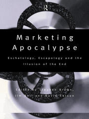 Marketing Apocalypse: Eschatology, Escapology and the Illusion of the End book cover