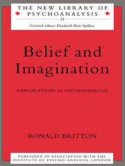 Belief and Imagination: Explorations in Psychoanalysis book cover