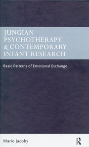 Jungian Psychotherapy and Contemporary Infant Research: Basic Patterns of Emotional Exchange book cover