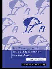 Art Therapy with Young Survivors of Sexual Abuse: Lost for Words book cover