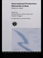 International Production Networks in Asia: Rivalry or Riches book cover