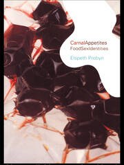 Carnal Appetites: FoodSexIdentities book cover