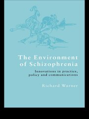 The Environment of Schizophrenia: Innovations in Practice, Policy and Communications book cover